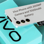 Vivo Phone with 300MP Camera and 7000mAh Battery: Vivo का बेहतरीन कैमरा स्मार्टफोन