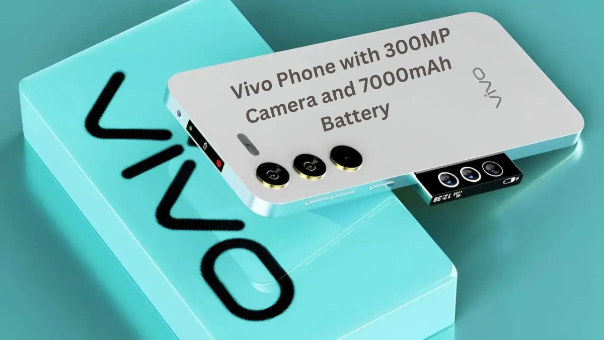 Vivo Phone with 300MP Camera and 7000mAh Battery: Vivo का बेहतरीन कैमरा स्मार्टफोन